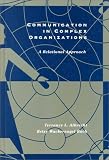 Communication in Complex Organizations: A Relational Perspective