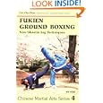 Fukien Ground Boxing: Nan Shaoling Leg Techniques (Chinese Martial Arts) by Chu-Xian Cai and Mei Xue-Xiong