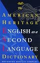 The American Heritage English As a Second Language Dictionary