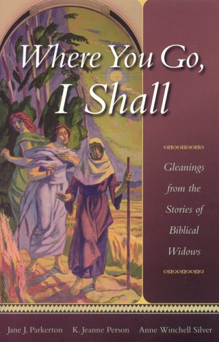 Where You Go, I Shall: Gleanings from the Stories of Biblical Widows under Episcopalian in The Books Store