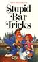 Adam Steinfeld's Stupid Bar Tricks