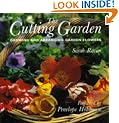The Cutting Garden: Growing and Arranging Garden Flowers