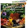 The Cutting Garden: Growing and Arranging Garden Flowers