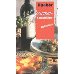 Gourmet-Sprachf�hrer Italienisch. Ein kulinarischer Streifzug durch Italien.