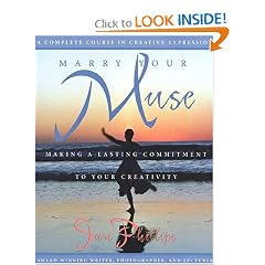 Marry Your Muse: Making a Lasting Commitment to Your Creativity A Complete Course in Creative Expression