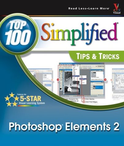 Photoshop Elements 2: Top 100 Simplified Tips and Tricks
