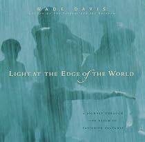 Light at the edge of the world: A journey through the realm of vanishing cultures