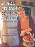 Sophie Grigson's Country Kitchen: 120 Seasonal Recipes