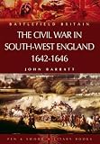 The Civil War in the South-West England 1642-1646 (Battlefield Britain)
