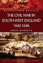 The Civil War in the South-West England 1642-1646 (Battlefield Britain)
