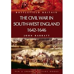 CIVIL WAR IN THE SOUTH-WEST ENGLAND: 1642-1646 (Battlefield Britain)