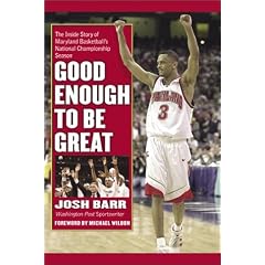 Good Enough to Be Great: The Inside Story of Maryland Basketball's National Championship Season