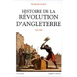 Histoire de la R�volution d'Angleterre, 1625-1660par Fran�ois Guizot