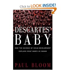 Descartes' Baby: How The Science Of Child Development Explains What Makes Us Human
