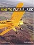 How To Fly A Plane