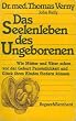 Das Seelenleben des Ungeborenen. Wie M�tter und V�ter schon vor der Geburt Pers�nlichkeit und Gl�ck ihres Kindes f�rdern k�nnen.