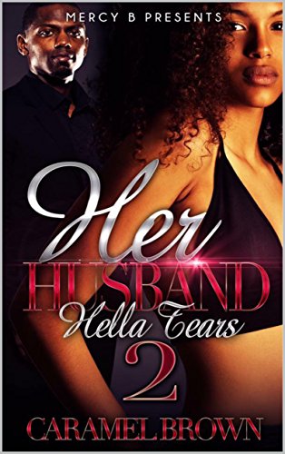 Her Husband 2: Hella Tears (Her Husband: Sex, Lies and Betrayal)