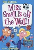 My Weird School #5: Miss Small Is off the Wall! (My Weird School)