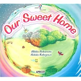Our Sweet Home (ナレーション・巻末ソングCD付)  アプリコットPicture Bookシリーズ 5