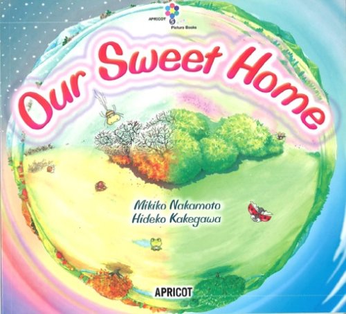 Our Sweet Home (ナレーション・巻末ソングCD付)  アプリコットPicture Bookシリーズ 5