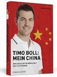 Timo Boll: Mein China - Eine Reise ins Wunderland des Tischtennis (1. Aufl. ist nummeriert und von Timo Boll handsigniert)