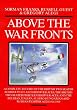 Above the War Fronts: A Complete Record of the British Two-seater Bomber Pilot and Observer Aces, the British Two-seater Fighter Observer Aces and the ... and Russian Fighter Aces (Air aces of WWI)