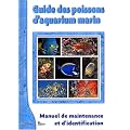 Guide des poissons d'aquarium marin : Manuel de maintenance et d'identification