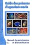 Guide des poissons d'aquarium marin : Manuel de maintenance et d'identification