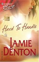 Hard To Handle (Harlequin Blaze)