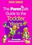 The Parentalk Guide to the Toddler Years