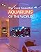 The Most Beautiful Aquariums of the World