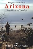 Wingshooter's Guide to Arizona (Wingshooter's Guides)