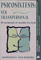 Psicosintesis/ Psycosynthesis: Ser Transpersonal (Conciencia Global) (Spanish Edition)