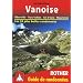 Vanoise - Albertville, Trois Vall�es, Val d'Is�re, Maurienne. Les 52 plus belles randonn�es.