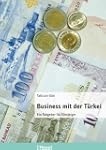 Business mit der T�rkei: Ein Ratgeber...
