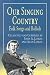 Book Our Singing Country: Folk Songs and Ballads