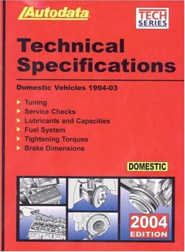 Cover image : Technical Specifications: Domestic Vehicles 1994-03 : 2004 Edition (Autodata Technical Manual Series)