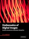 Mathematics of Digital Images: Creation, Compression, Restoration, Recognition