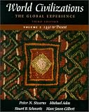 World Civilizations: The Global Experience, Vol. 2 - 1450 To Present, Third Edition