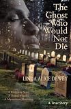 The Ghost Who Would Not Die: A Runaway Slave, A Brutal Murder, A Mysterious Haunting