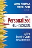 The Personalized High School: Making Learning Count for Adolescents