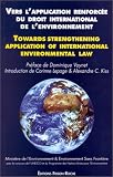 Vers l application renforcée du droit international de l environnement. Harmonisation et développement