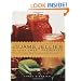 The Joy of Jams, Jellies, and Other Sweet Preserves: 200 Classic and Contemporary Recipes Showcasing the Fabulous Flavors of Fresh Fruits