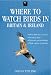 Where to Watch Birds in Britain and Ireland