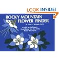 Rocky Mountain Flower Finder: A Guide to Wildflowers Found Below Tree Line in the Rocky Mountains (Nature Study Guides)