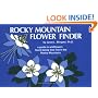 Rocky Mountain Flower Finder: A Guide to Wildflowers Found Below Tree Line in the Rocky Mountains (Nature Study Guides)