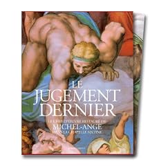 Le Jugement dernier : Le Chef-d'oeuvre restaur� de Michel-Ange dans la Chapelle Sixtine