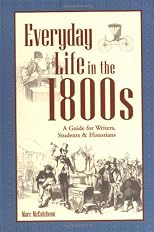 The Writer's Guide to Everyday Life in the 1800s