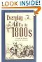 Everyday Life in the 1800s: A Guide for Writers, Students & Historians (Writer's Guides to Everyday Life)