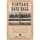 vintage base ball recapturing the national pastime